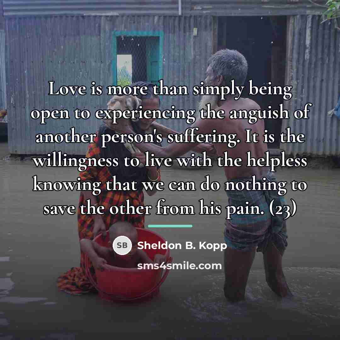 “Love is more than simply being open to experiencing the…” quote by Sheldon B. Kopp