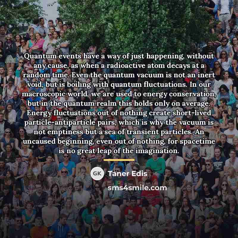“Quantum events have a way of just happening, without any…” quote by Taner Edis