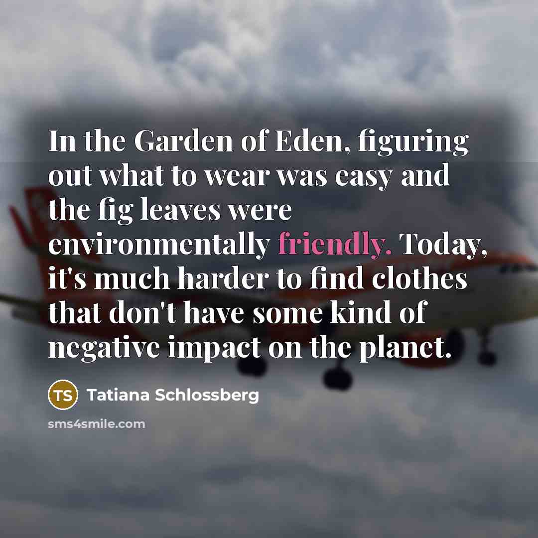 “In the Garden of Eden, figuring out what to wear…” quote by Tatiana Schlossberg