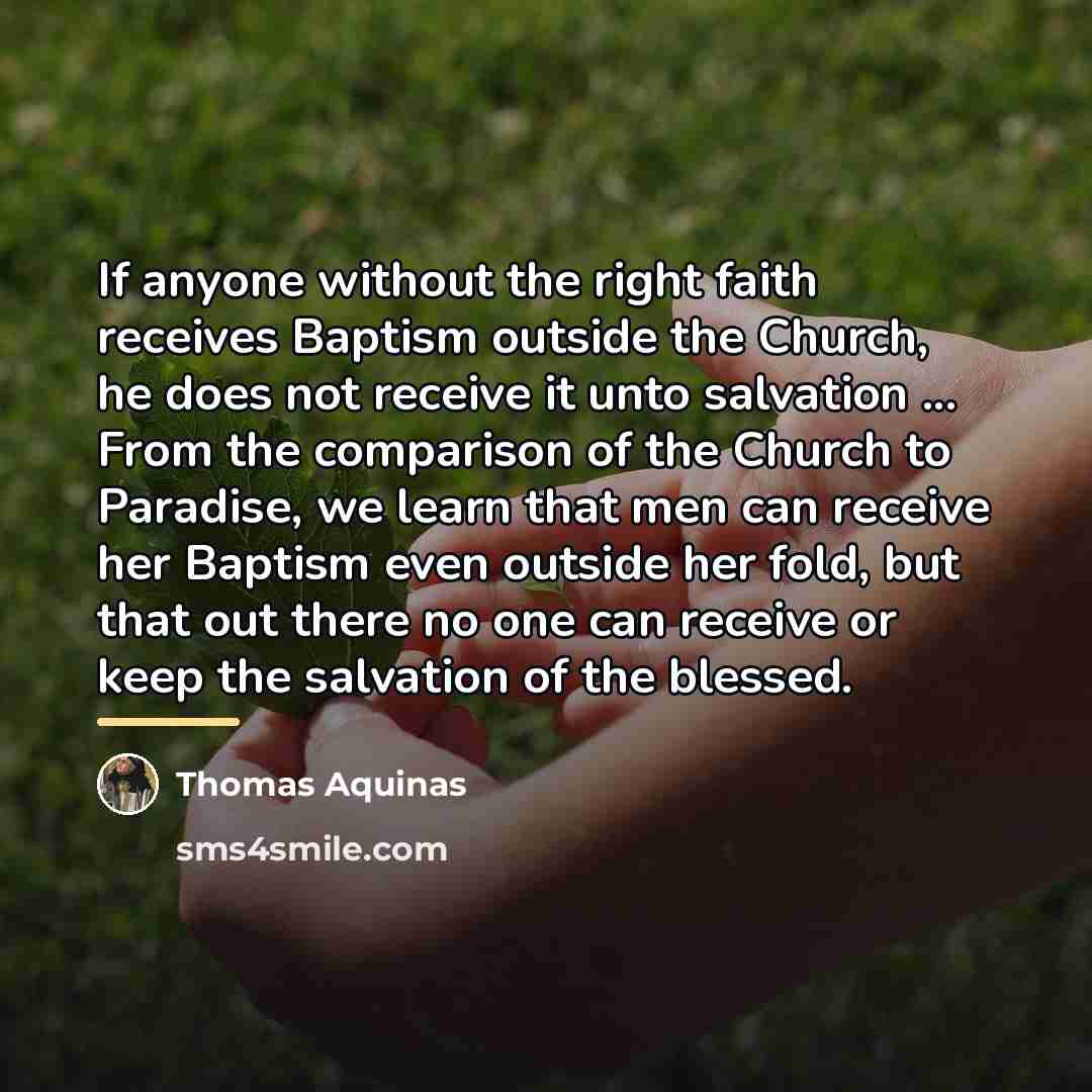 “If anyone without the right faith receives Baptism outside the…” quote by Thomas Aquinas