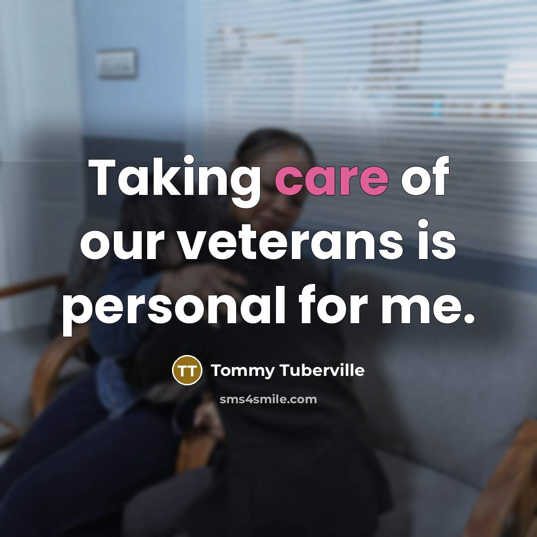 “Taking care of our veterans is personal for me.…” quote by Tommy Tuberville