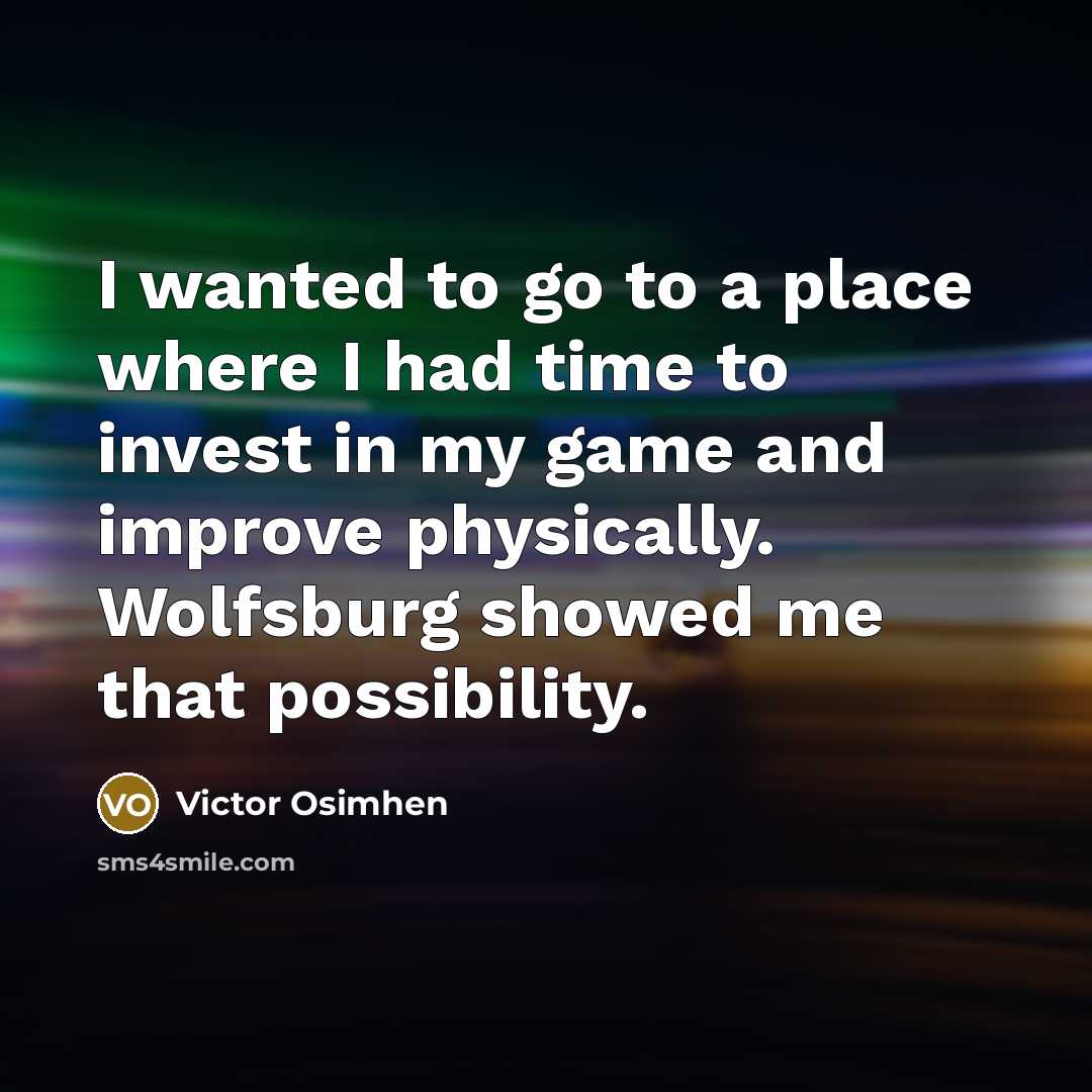 “I wanted to go to a place where I had…” quote by Victor Osimhen