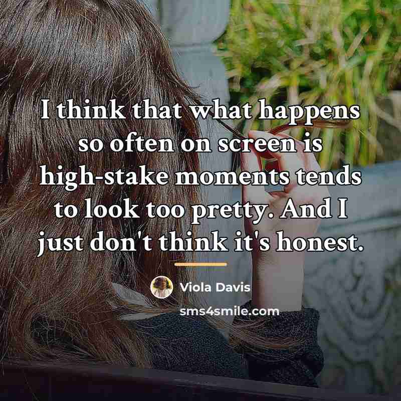 “I think that what happens so often on screen is…” quote by Viola Davis