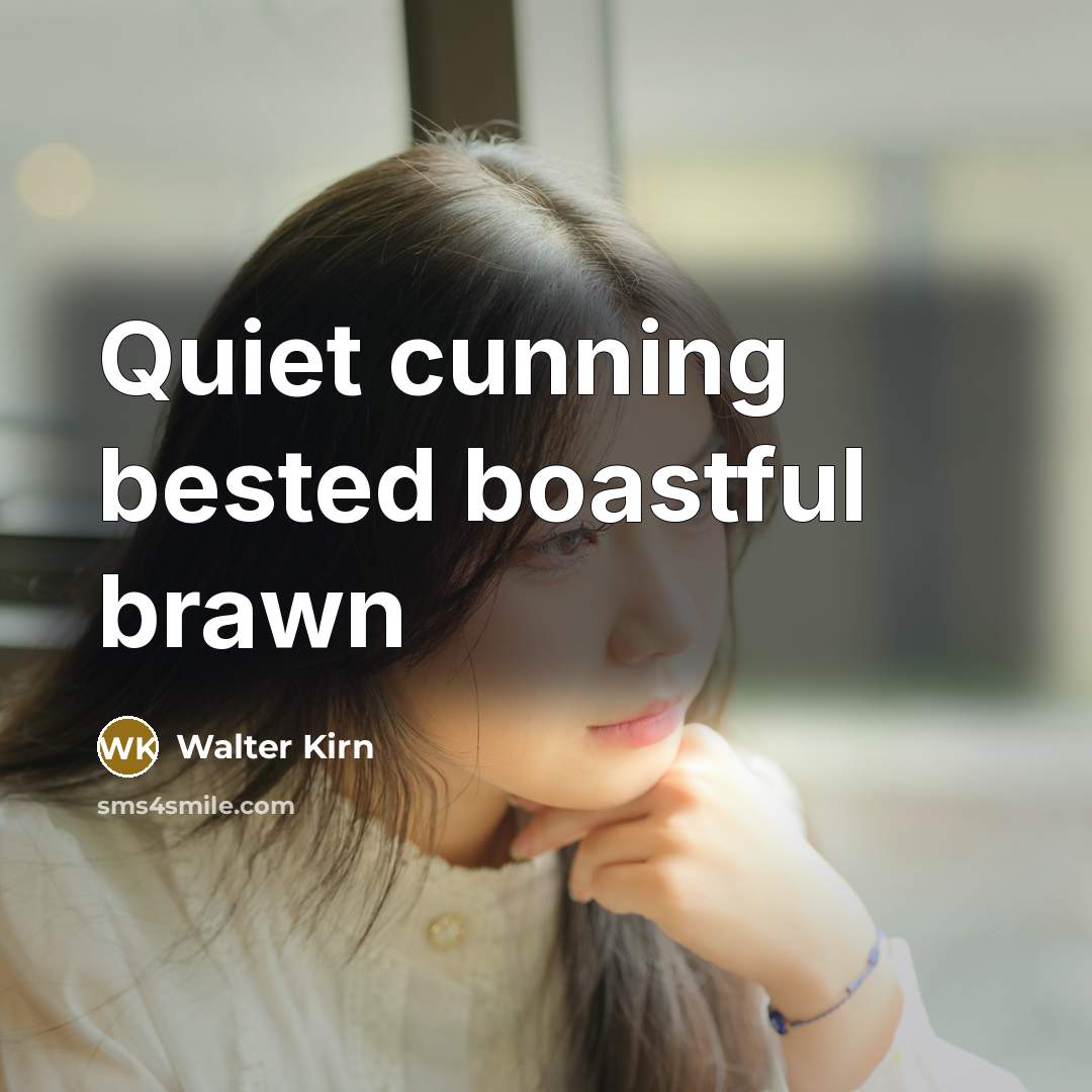 “Quiet cunning bested boastful brawn” quote by Walter Kirn