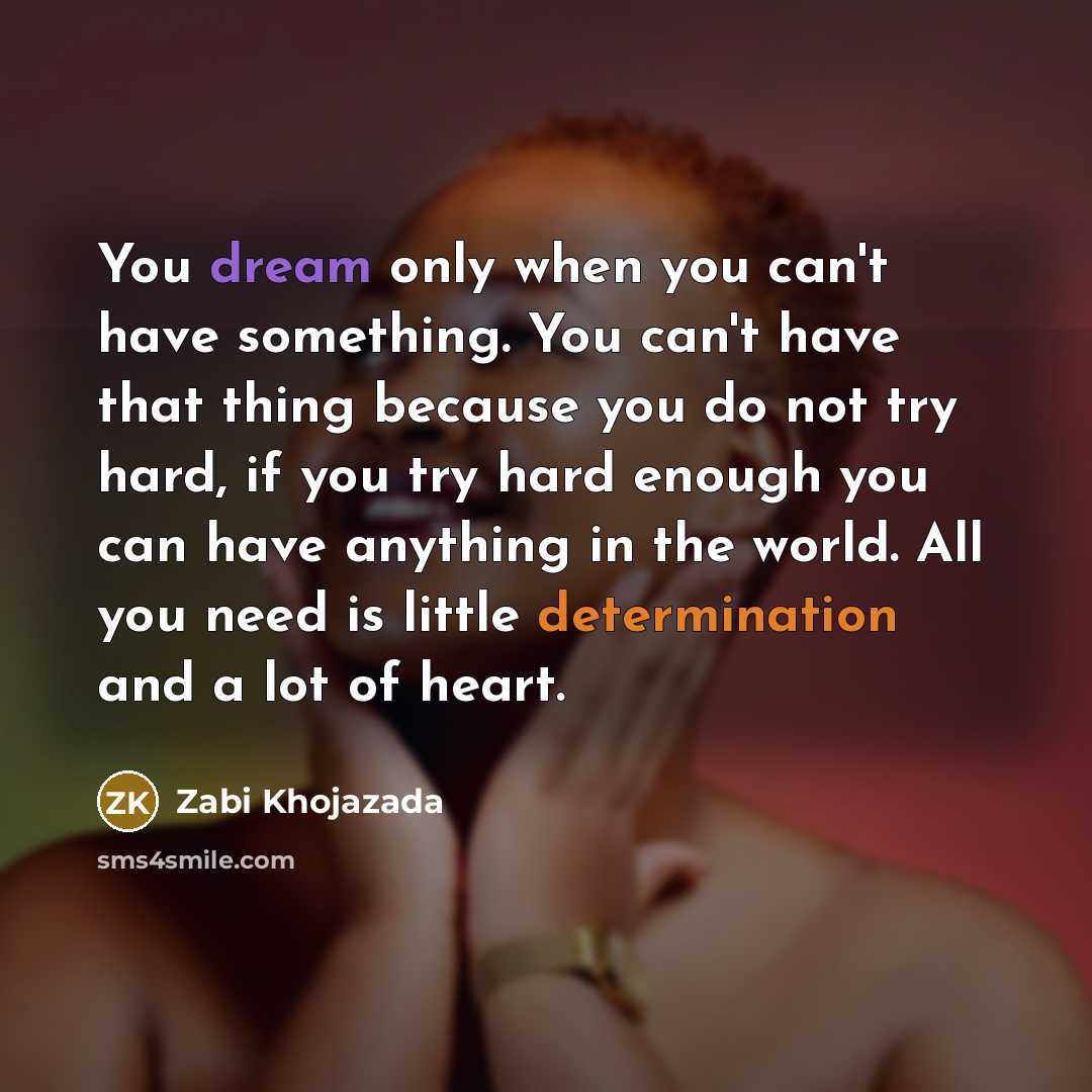 “You dream only when you can't have something. You can't…” quote by Zabi Khojazada