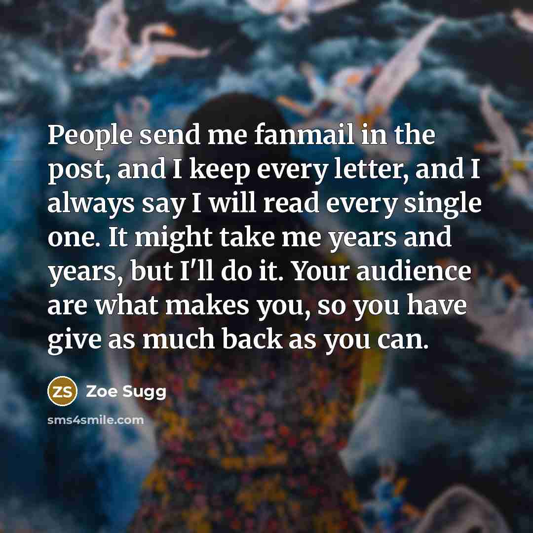“People send me fanmail in the post, and I keep…” quote by Zoe Sugg