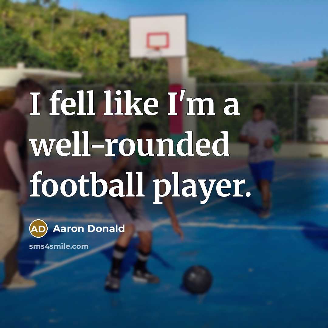 “I fell like I'm a well-rounded football player.…” quote by Aaron Donald