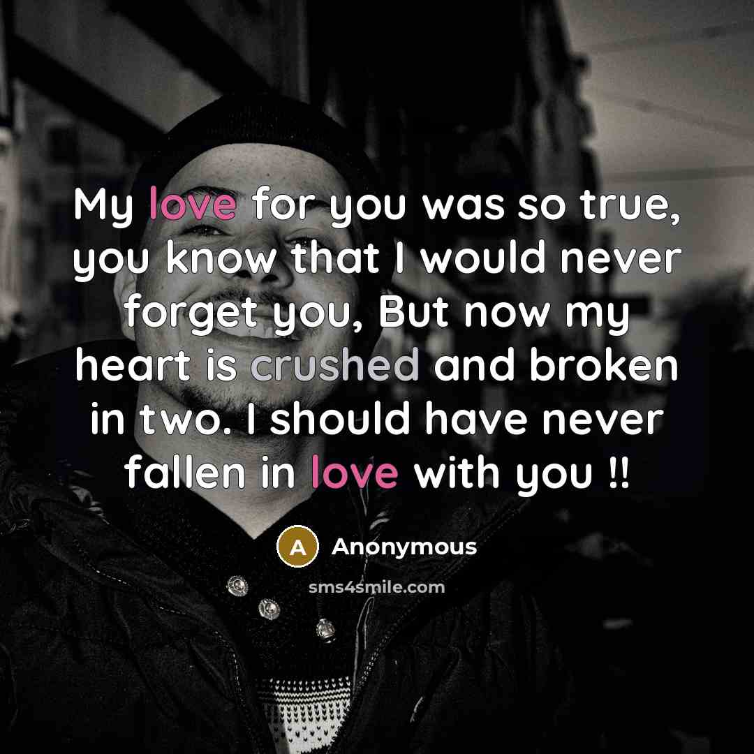 “My love for you was so true, you know that…” quote by Anonymous