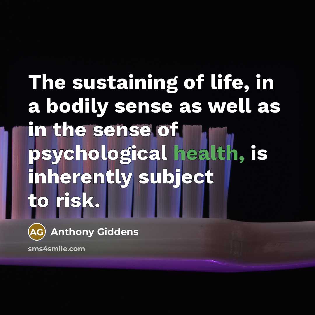 “The sustaining of life, in a bodily sense as well…” quote by Anthony Giddens