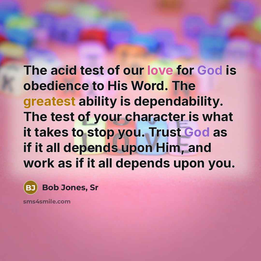 “The acid test of our love for God is obedience…” quote by Bob Jones, Sr