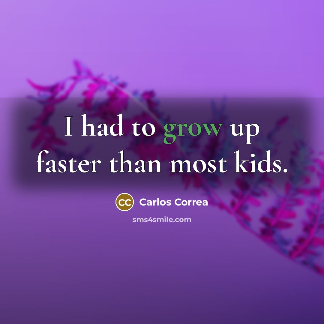 “I had to grow up faster than most kids.…” quote by Carlos Correa