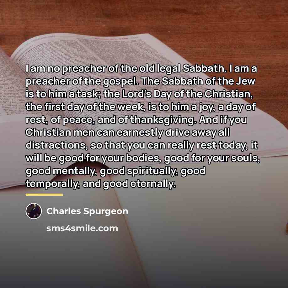 “I am no preacher of the old legal Sabbath. I…” quote by Charles Spurgeon