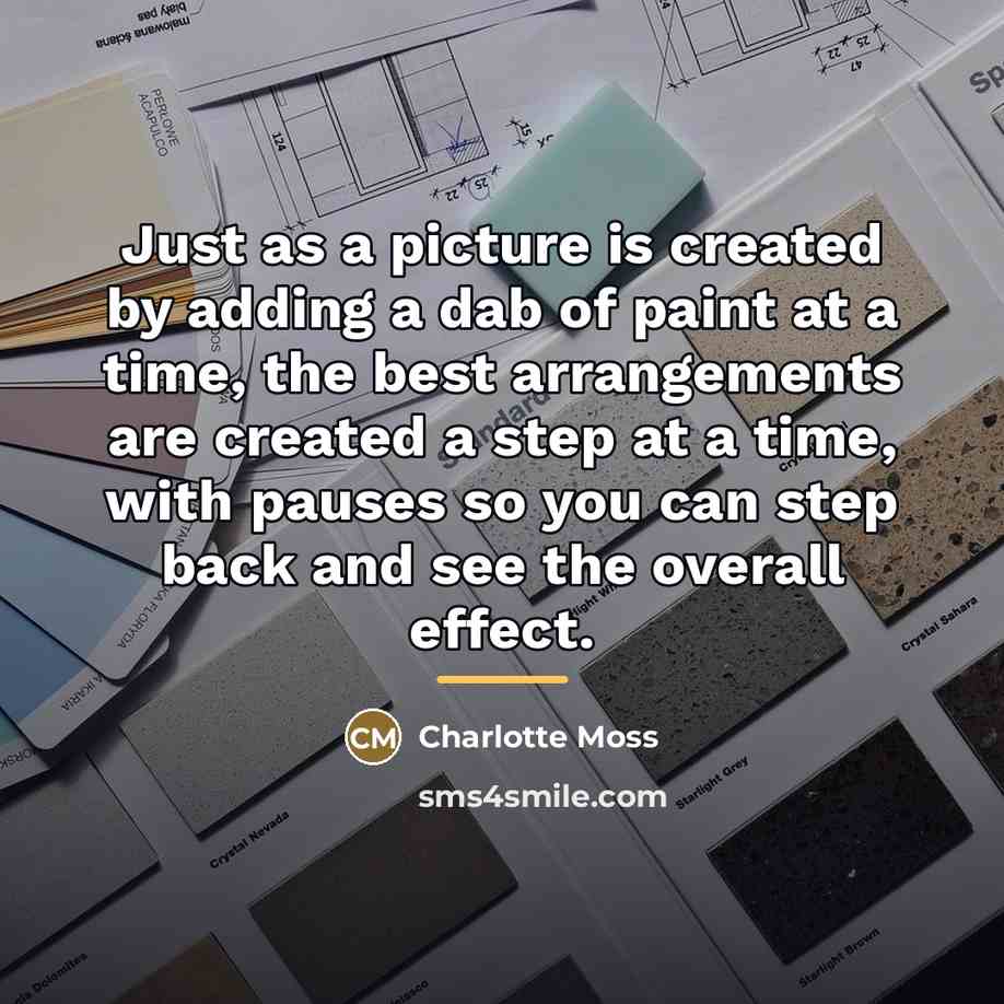 “Just as a picture is created by adding a dab…” quote by Charlotte Moss