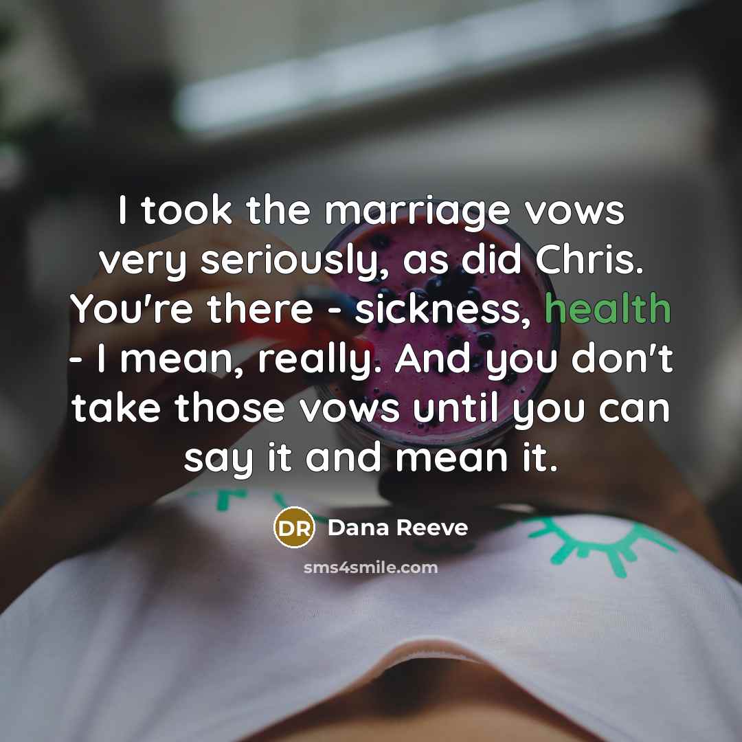 “I took the marriage vows very seriously, as did Chris.…” quote by Dana Reeve