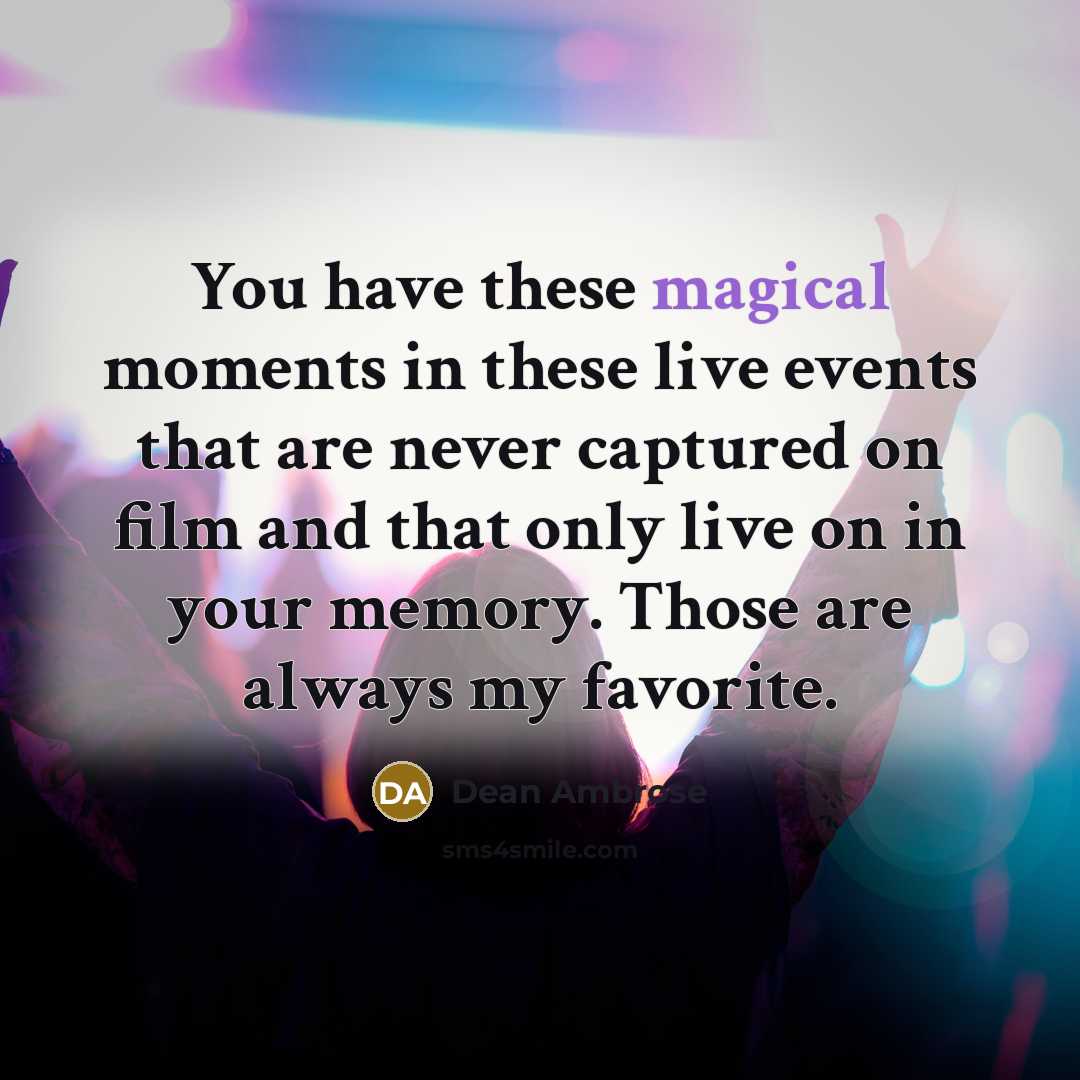 “You have these magical moments in these live events that…” quote by Dean Ambrose