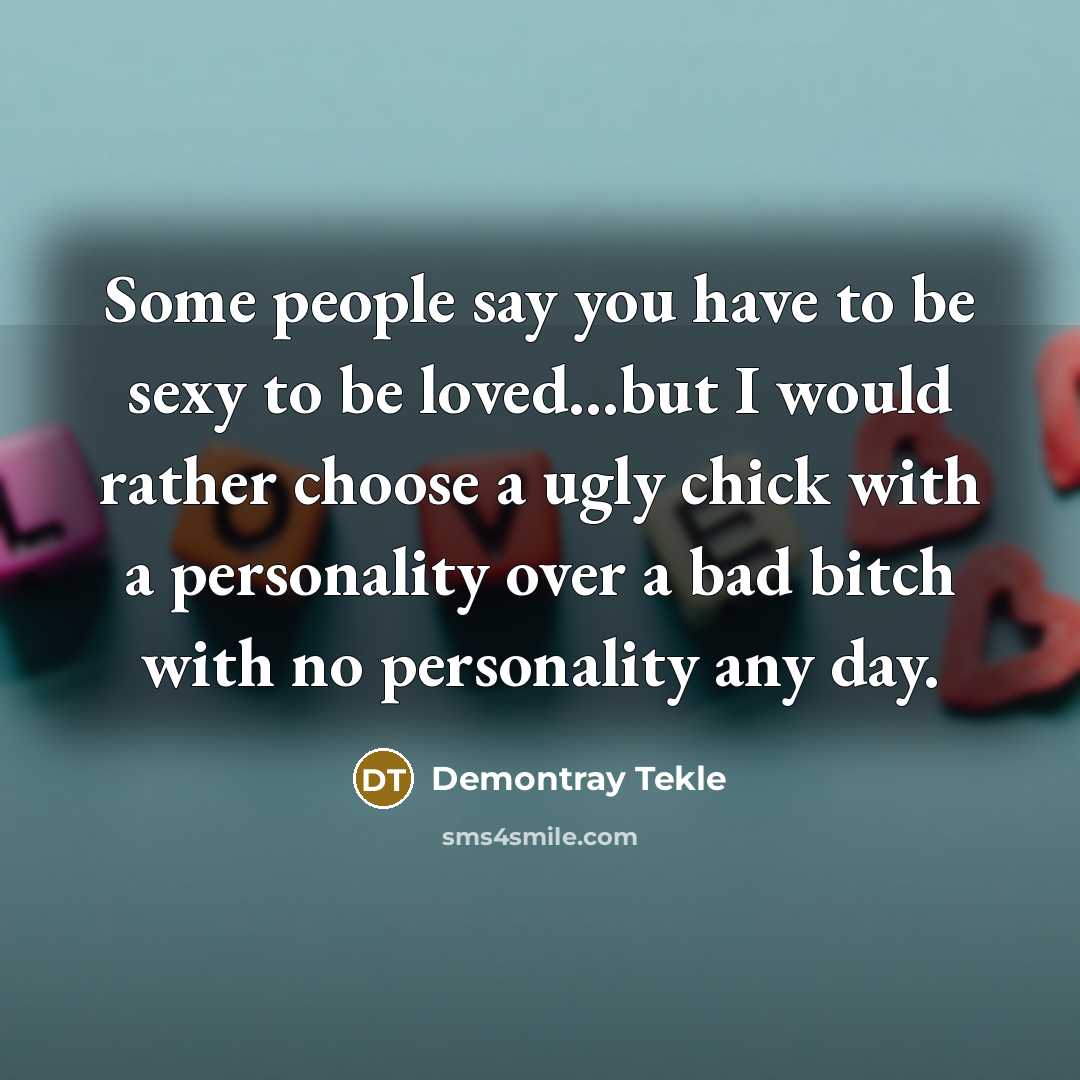 “Some people say you have to be sexy to be…” quote by Demontray Tekle