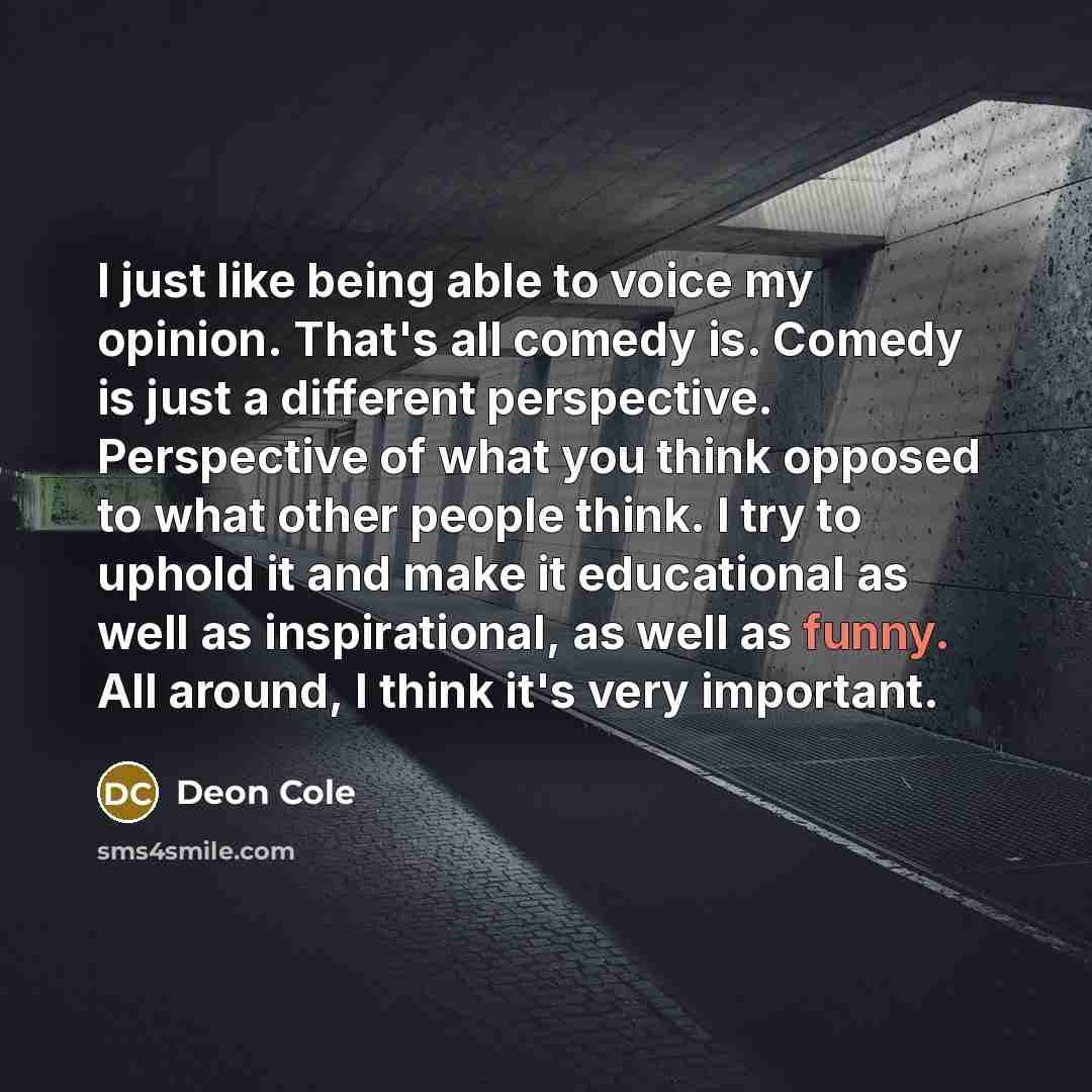 “I just like being able to voice my opinion. That's…” quote by Deon Cole