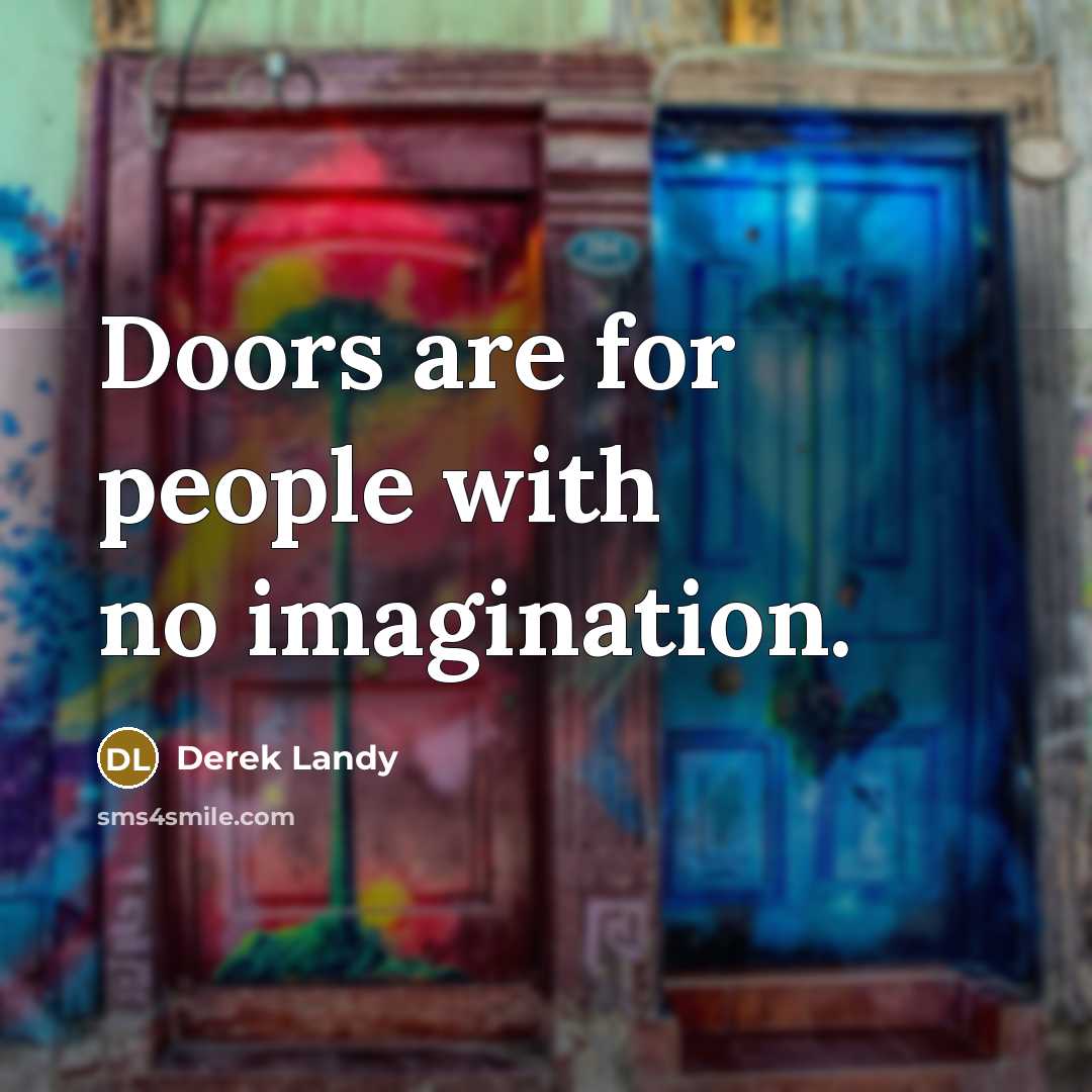 “Doors are for people with no imagination.…” quote by Derek Landy