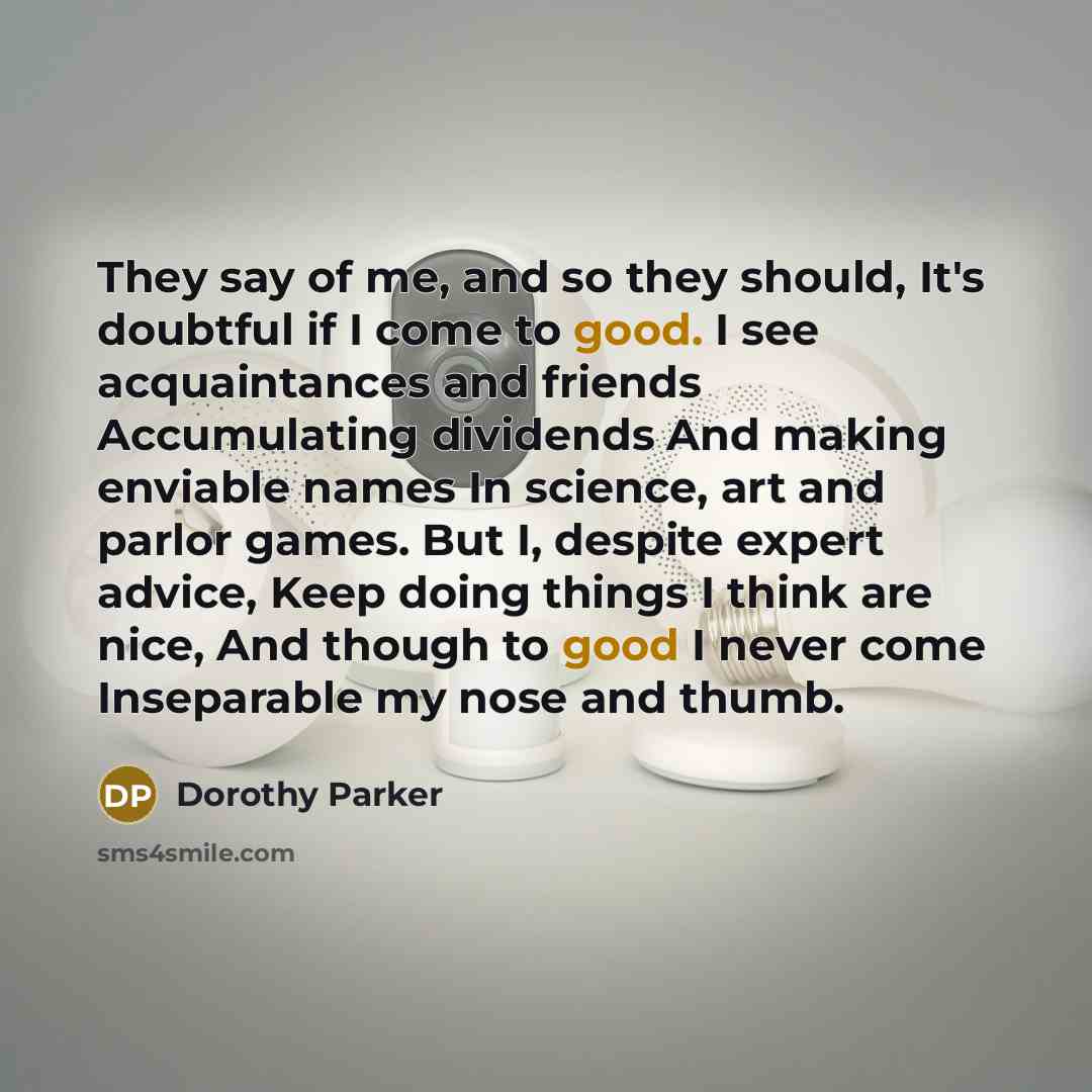 “They say of me, and so they should, It's doubtful…” quote by Dorothy Parker