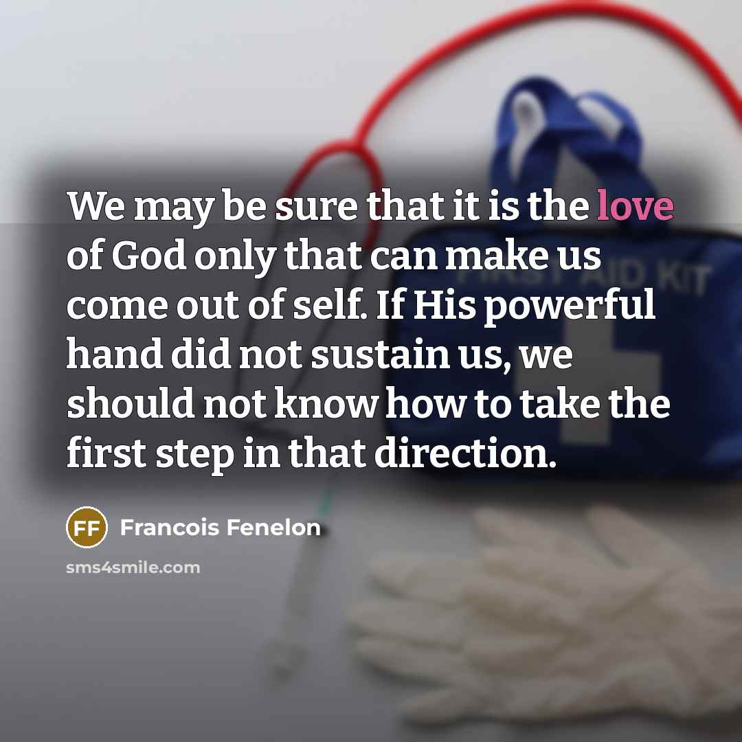 “We may be sure that it is the love of…” quote by Francois Fenelon