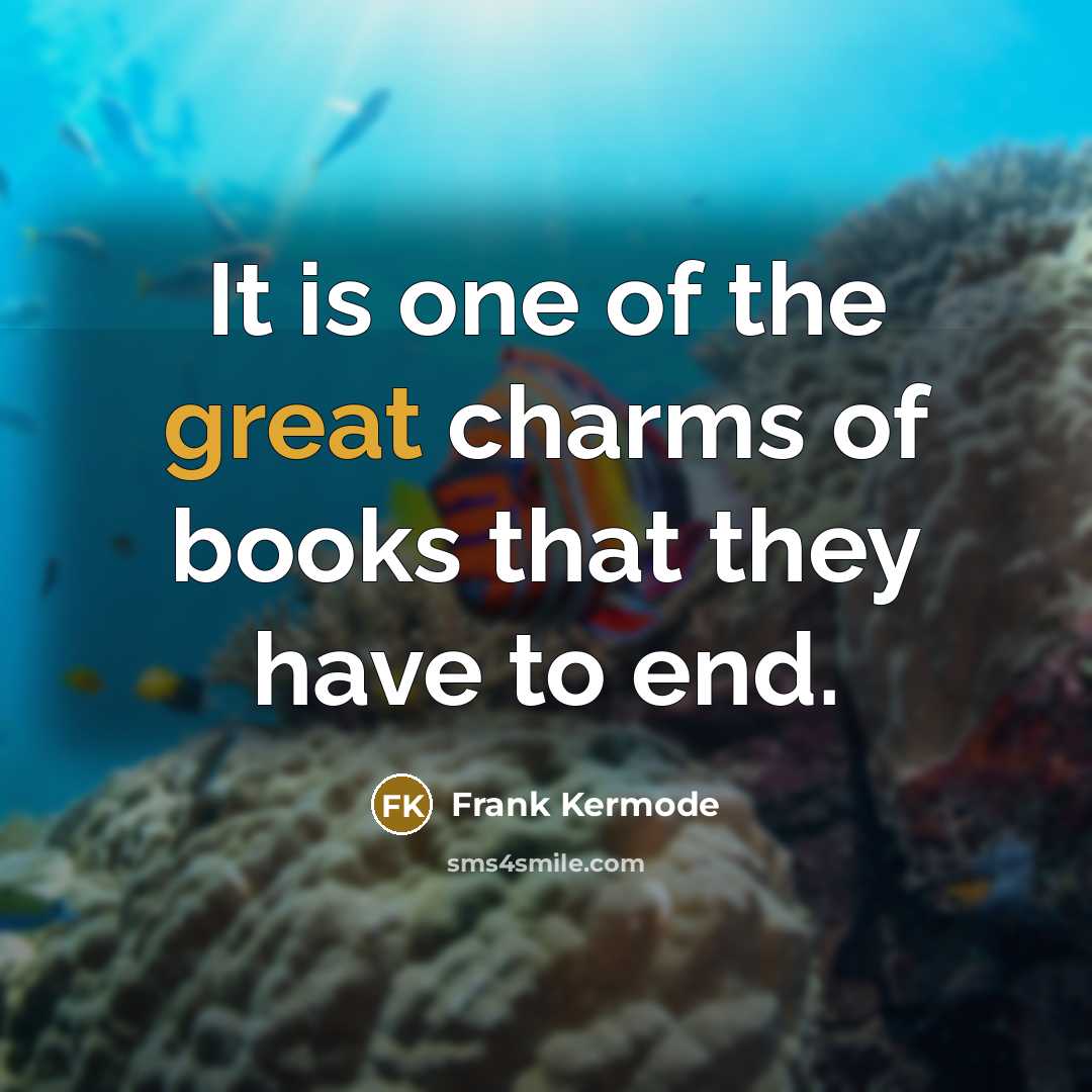 “It is one of the great charms of books that…” quote by Frank Kermode