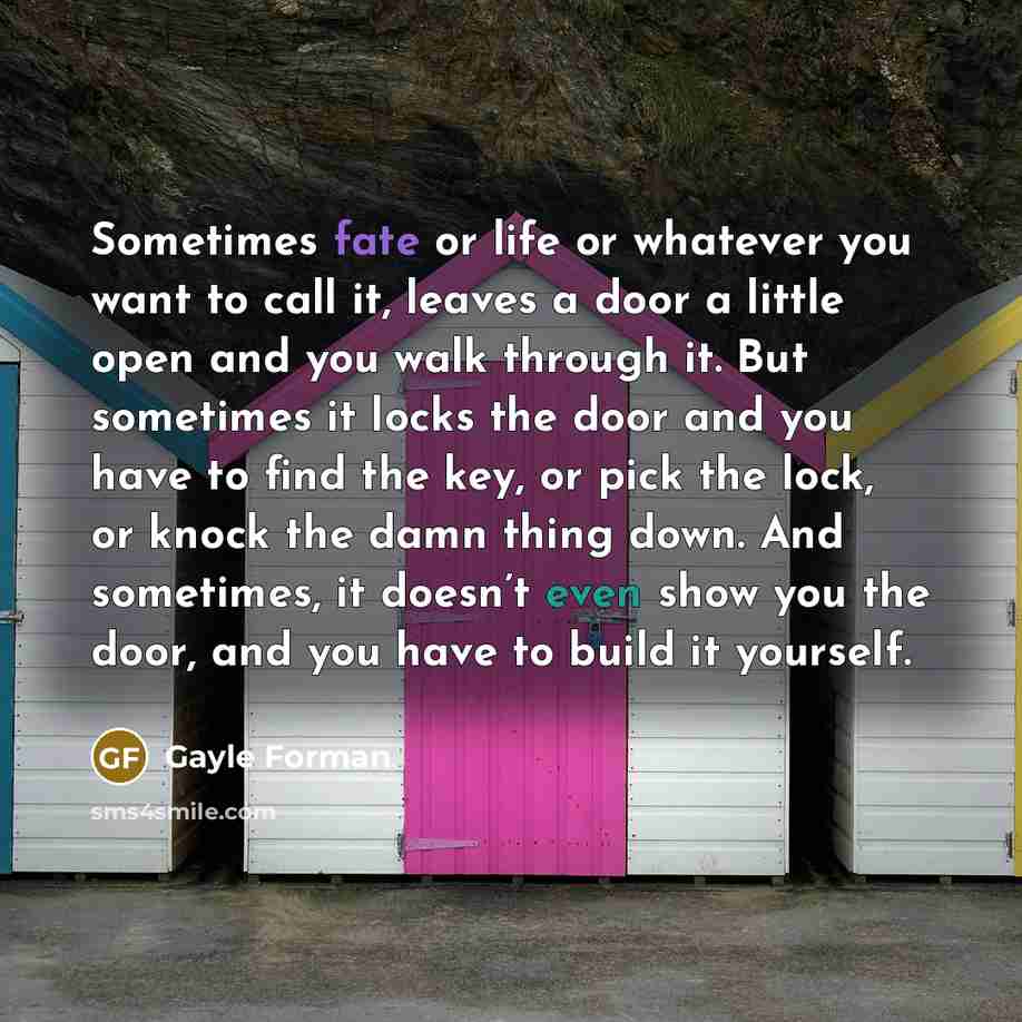 “Sometimes fate or life or whatever you want to call…” quote by Gayle Forman