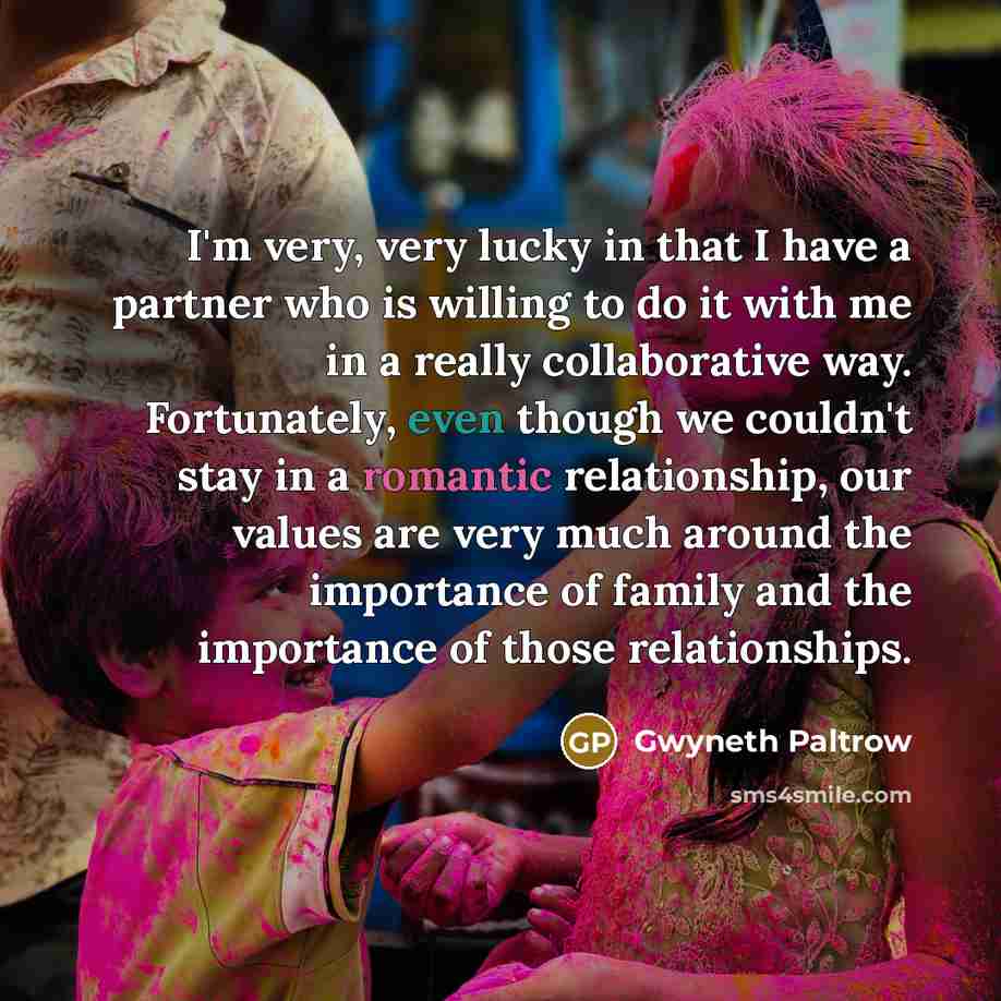 “I'm very, very lucky in that I have a partner…” quote by Gwyneth Paltrow