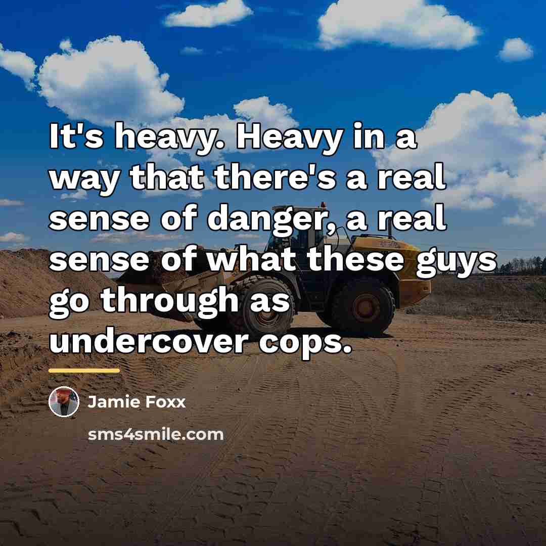 “It's heavy. Heavy in a way that there's a real…” quote by Jamie Foxx