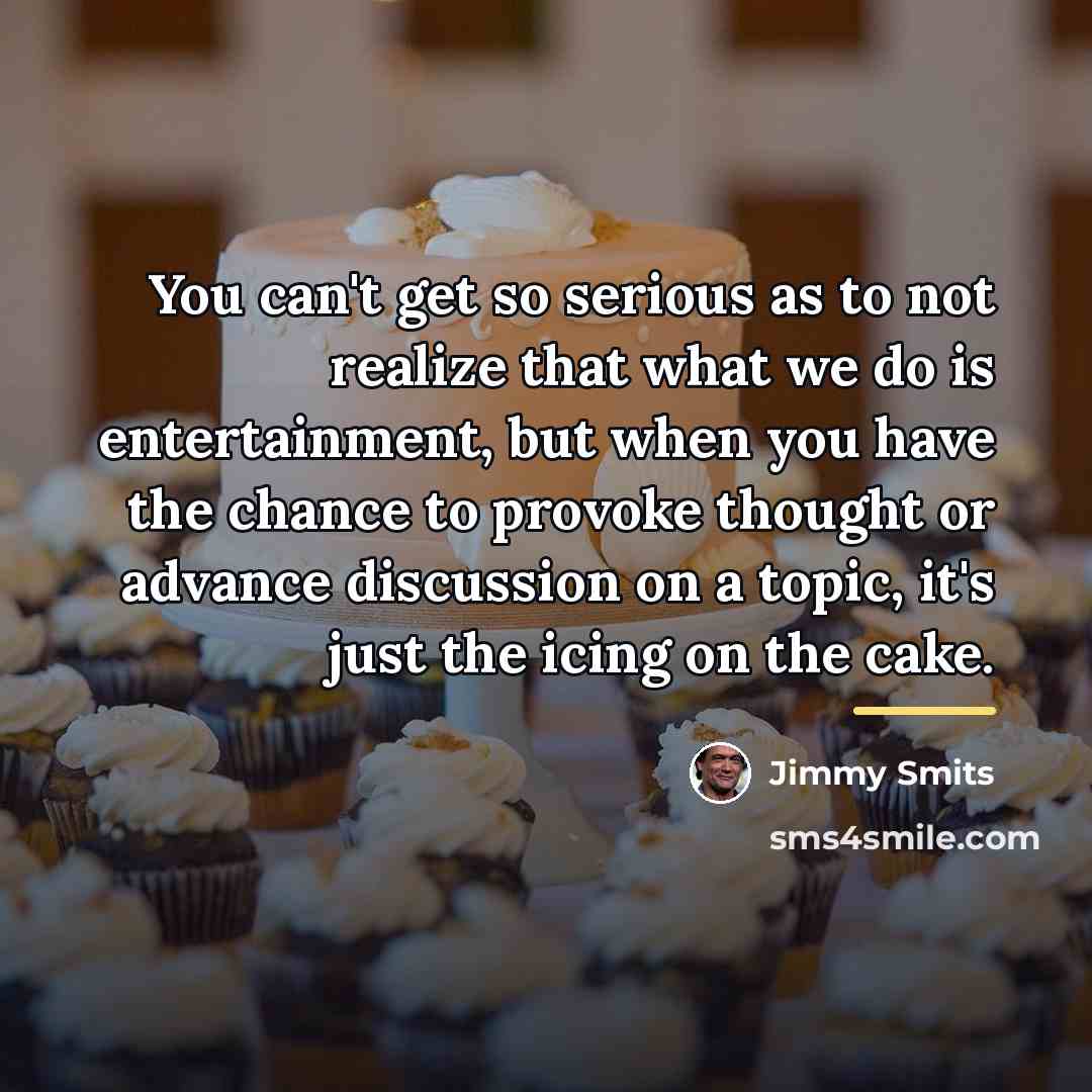 “You can't get so serious as to not realize that…” quote by Jimmy Smits