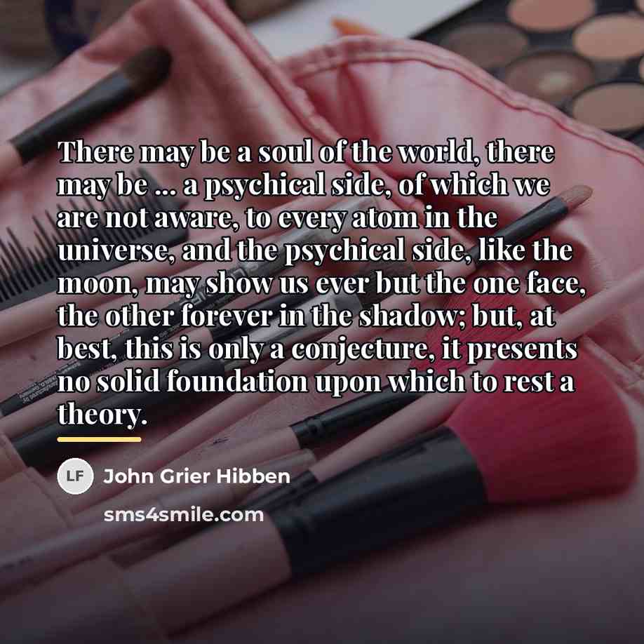 “There may be a soul of the world, there may…” quote by John Grier Hibben