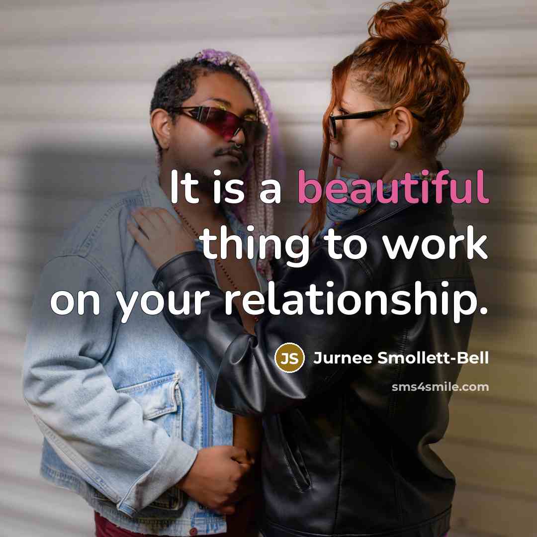 “It is a beautiful thing to work on your relationship.…” quote by Jurnee Smollett-Bell