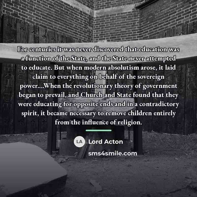 “For centuries it was never discovered that education was a…” quote by Lord Acton