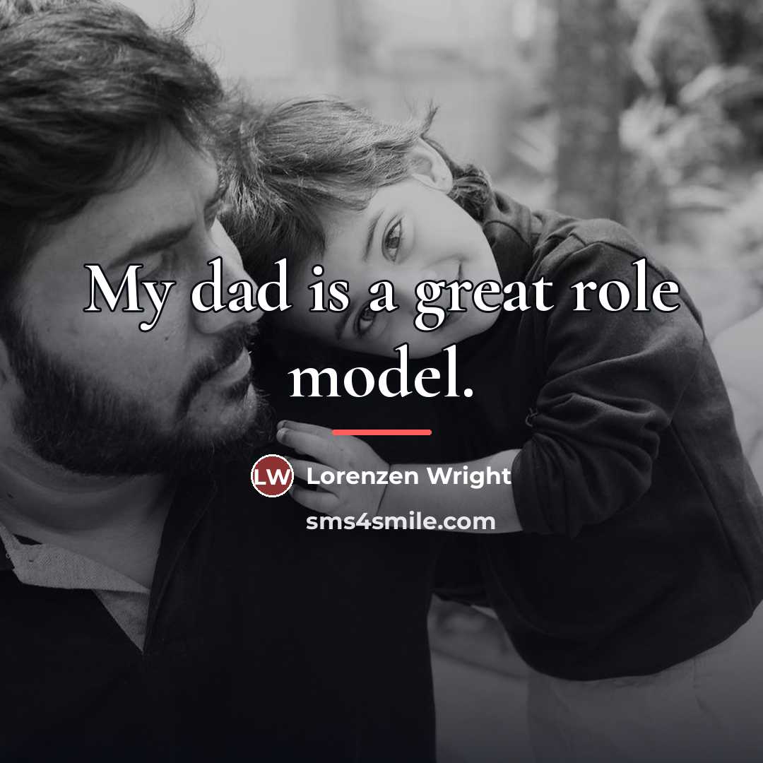 “My dad is a great role model.…” quote by Lorenzen Wright