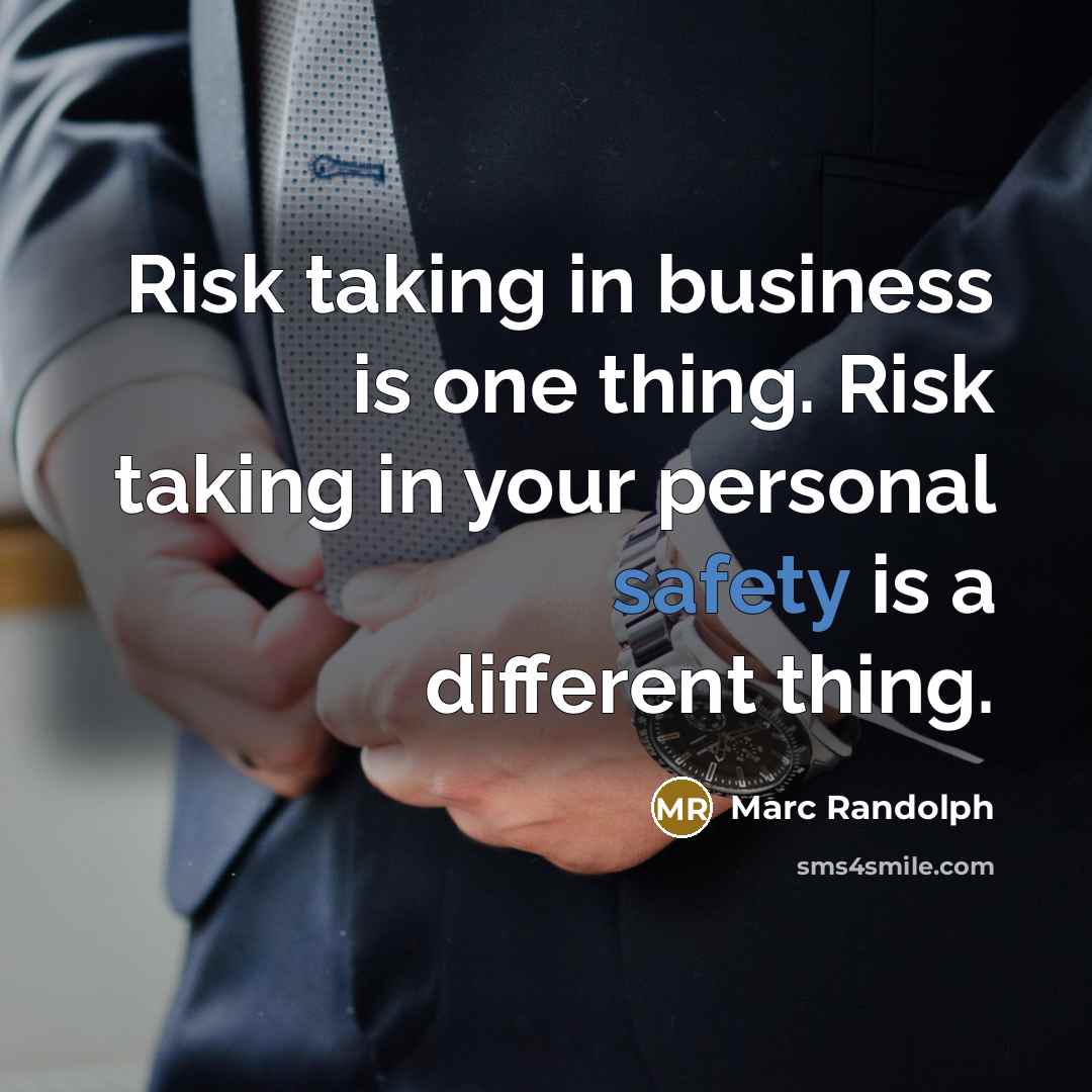 “Risk taking in business is one thing. Risk taking in…” quote by Marc Randolph