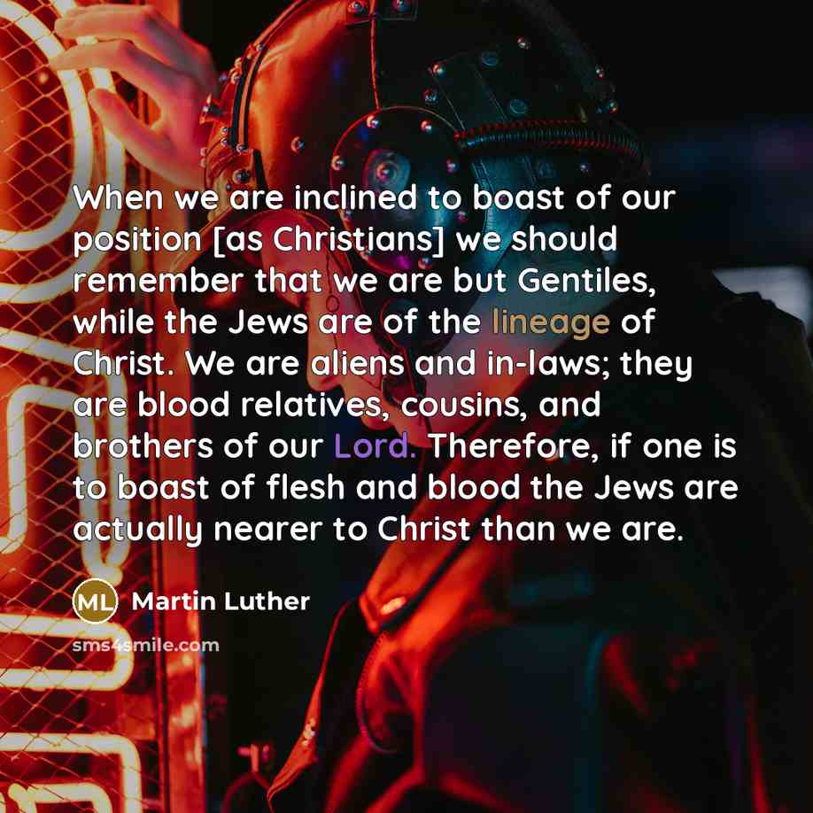 “When we are inclined to boast of our position [as…” quote by Martin Luther