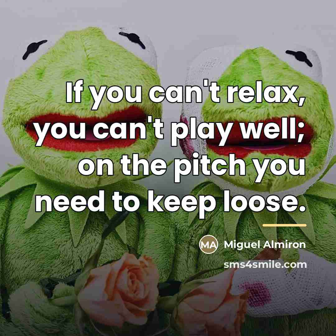“If you can't relax, you can't play well; on the…” quote by Miguel Almiron