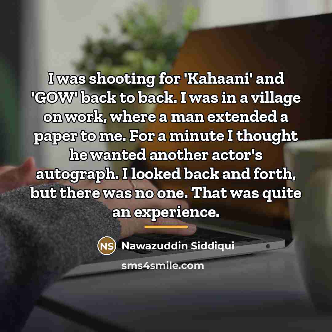 “I was shooting for 'Kahaani' and 'GOW' back to back.…” quote by Nawazuddin Siddiqui