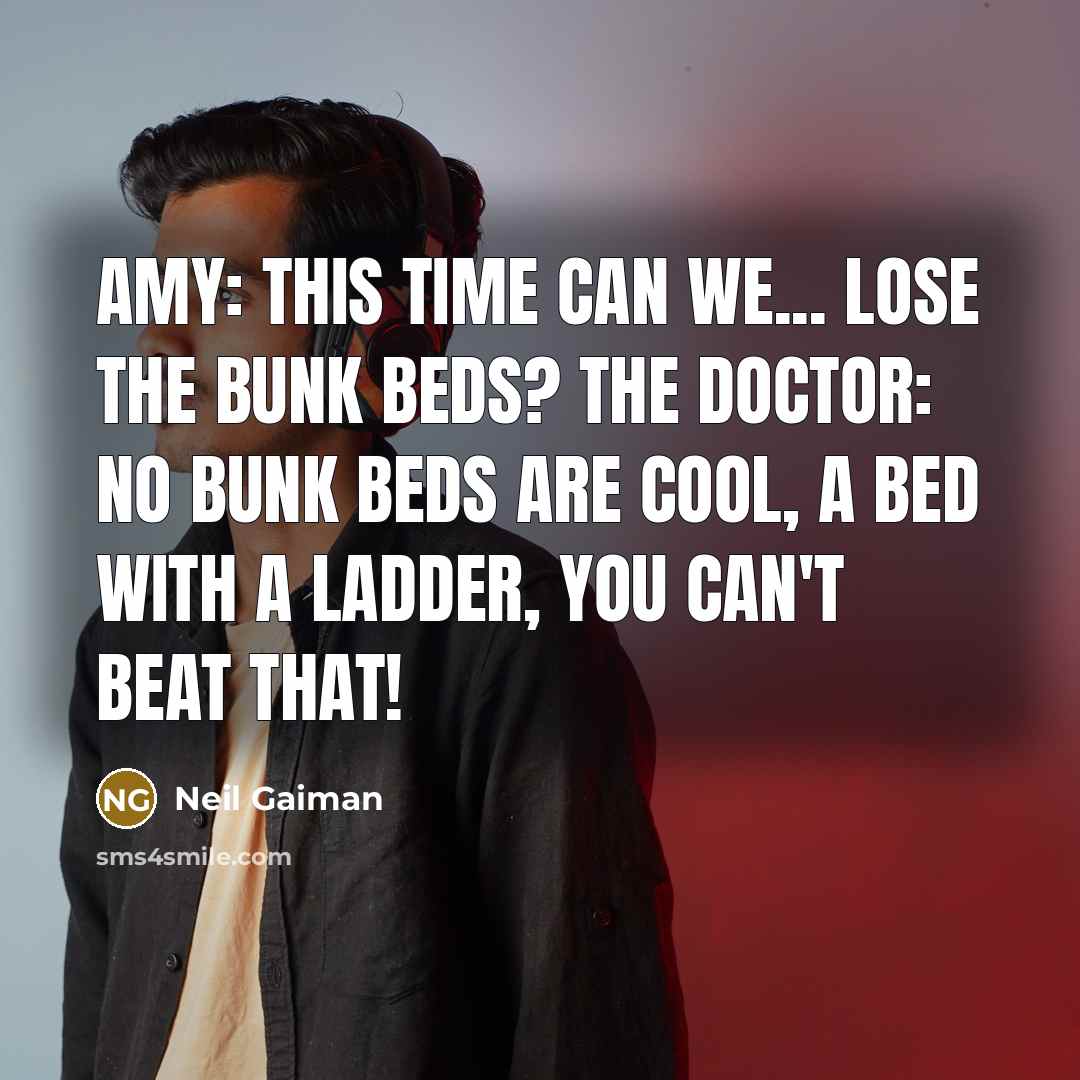 “Amy: This time can we... lose the bunk beds? The…” quote by Neil Gaiman