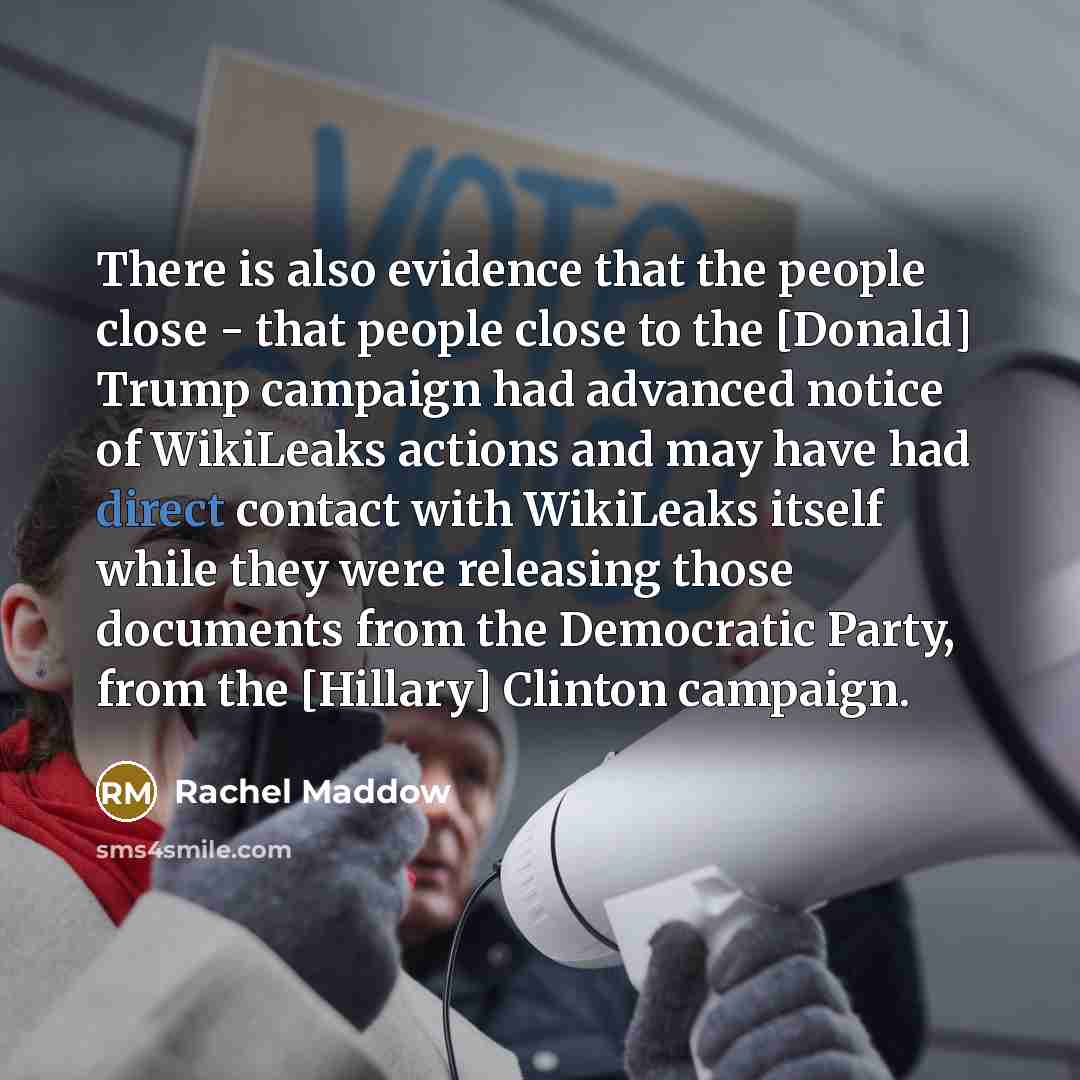 “There is also evidence that the people close - that…” quote by Rachel Maddow