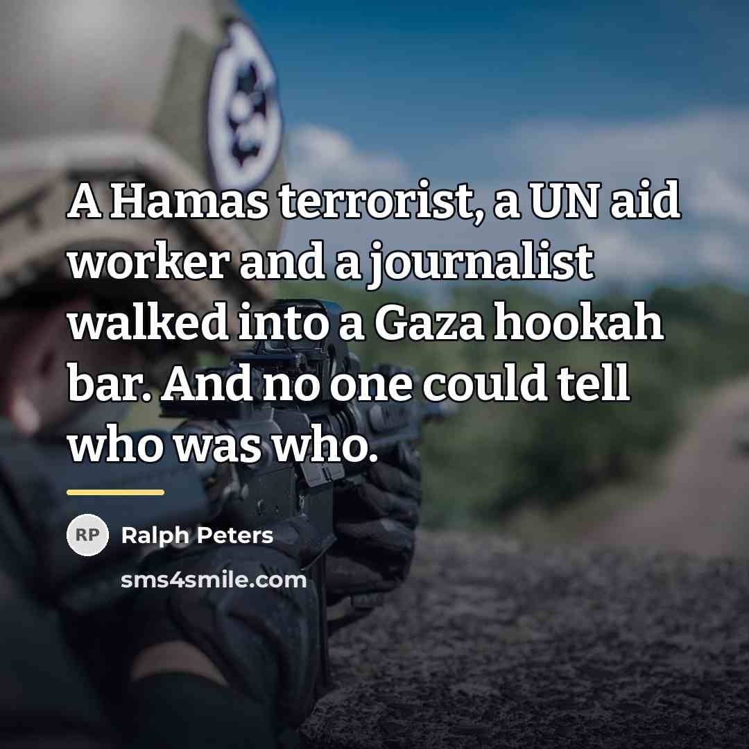 “A Hamas terrorist, a UN aid worker and a journalist…” quote by Ralph Peters