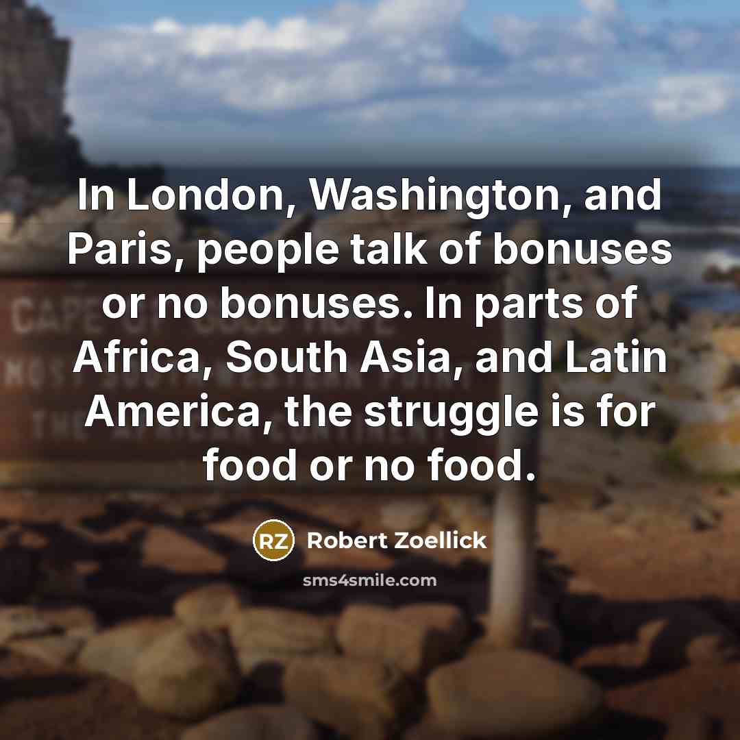 “In London, Washington, and Paris, people talk of bonuses or…” quote by Robert Zoellick