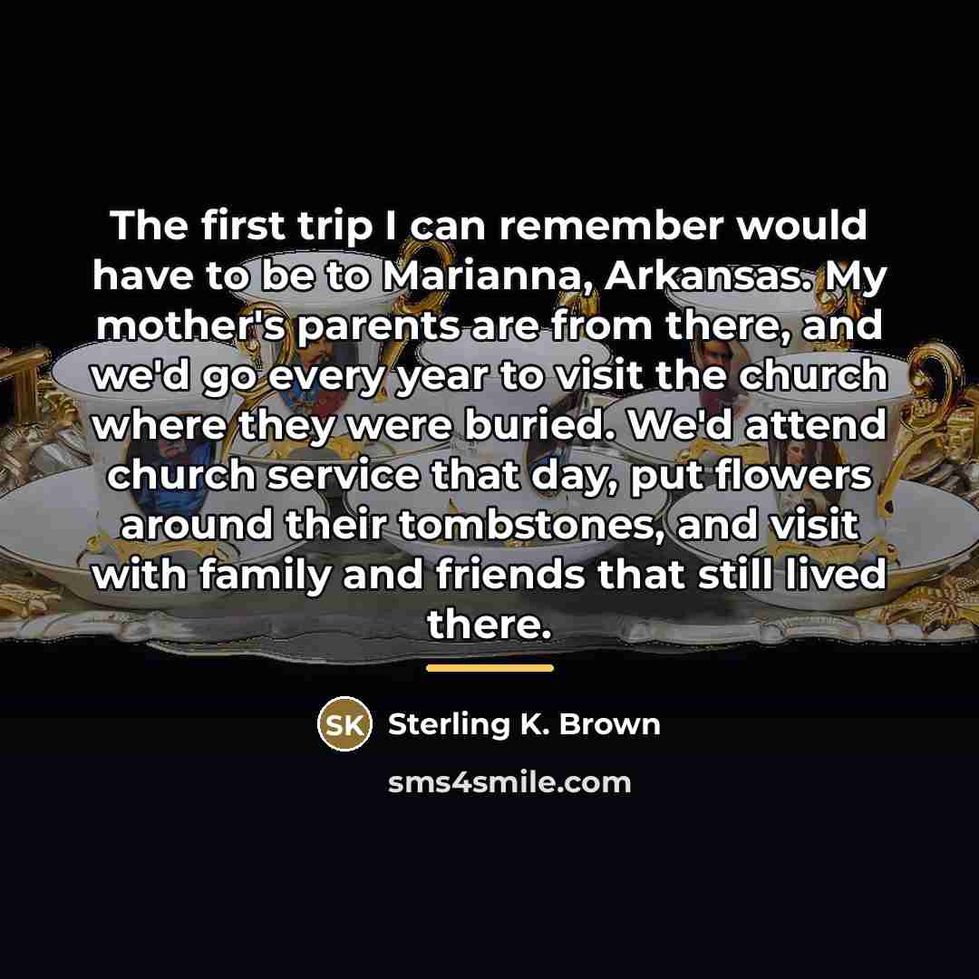 “The first trip I can remember would have to be…” quote by Sterling K. Brown