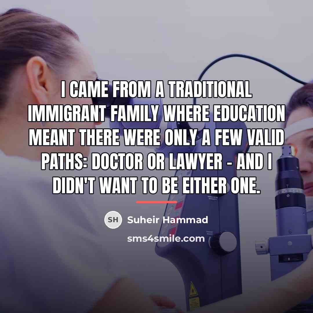“I came from a traditional immigrant family where education meant…” quote by Suheir Hammad