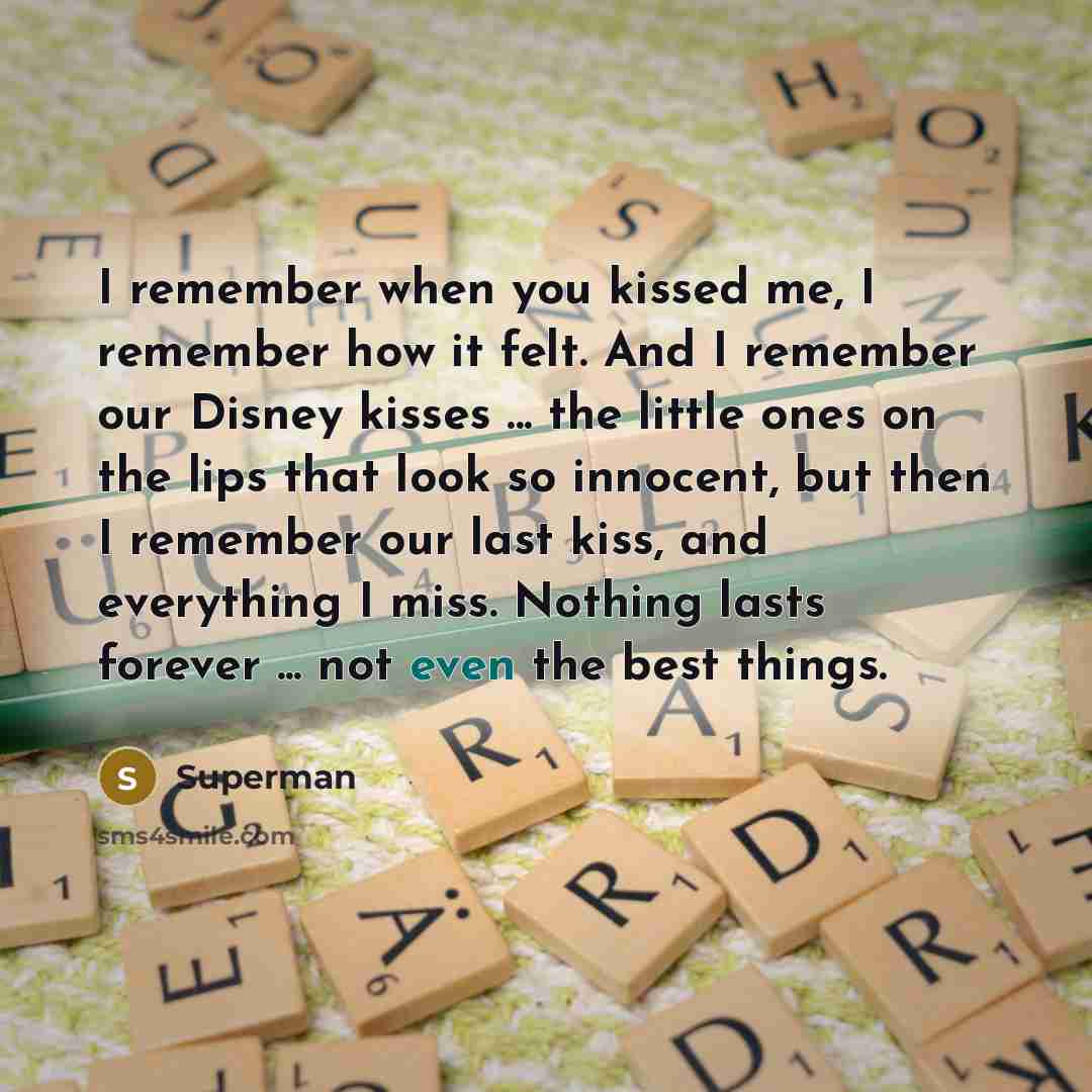 “I remember when you kissed me, I remember how it…” quote by Superman