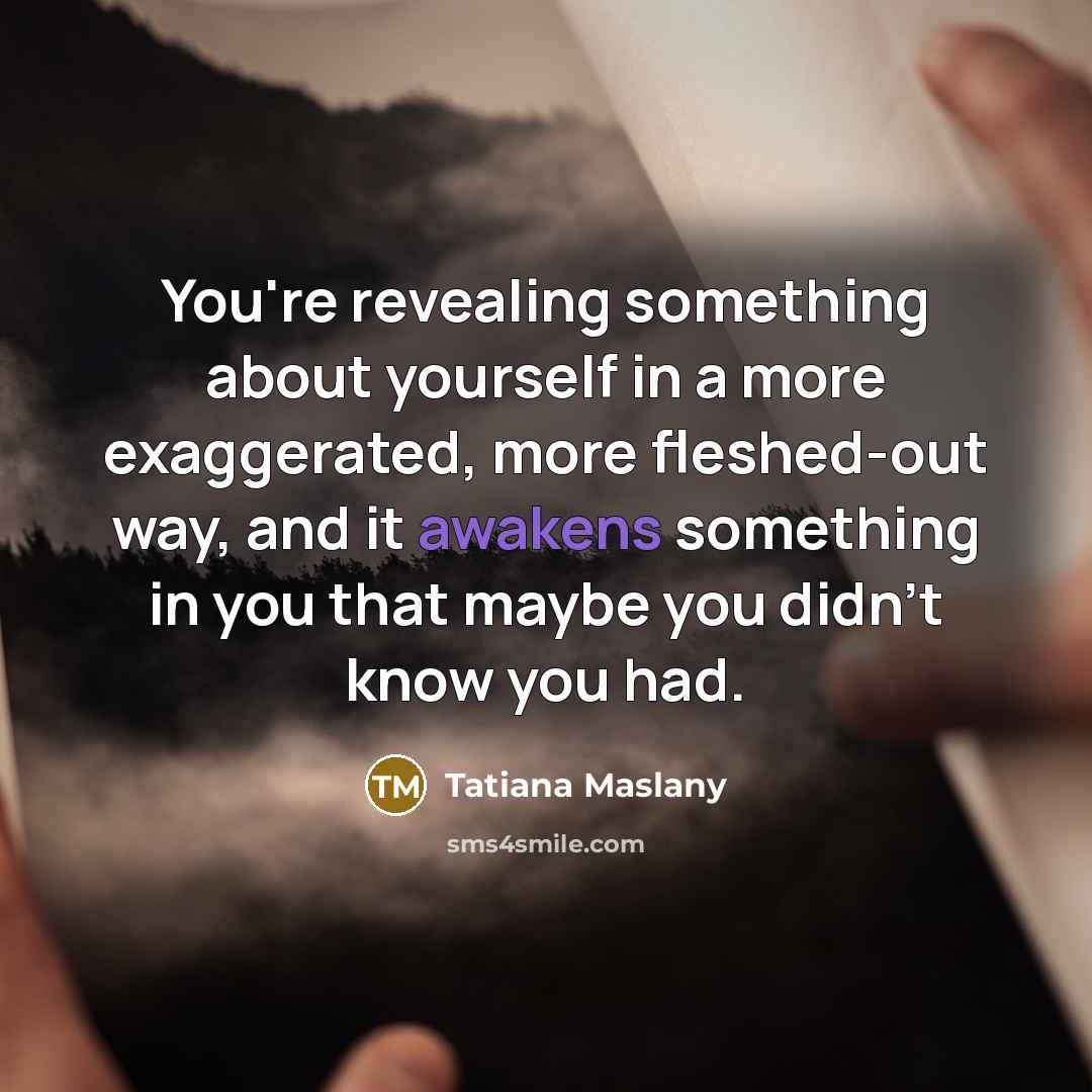 “You're revealing something about yourself in a more exaggerated, more…” quote by Tatiana Maslany