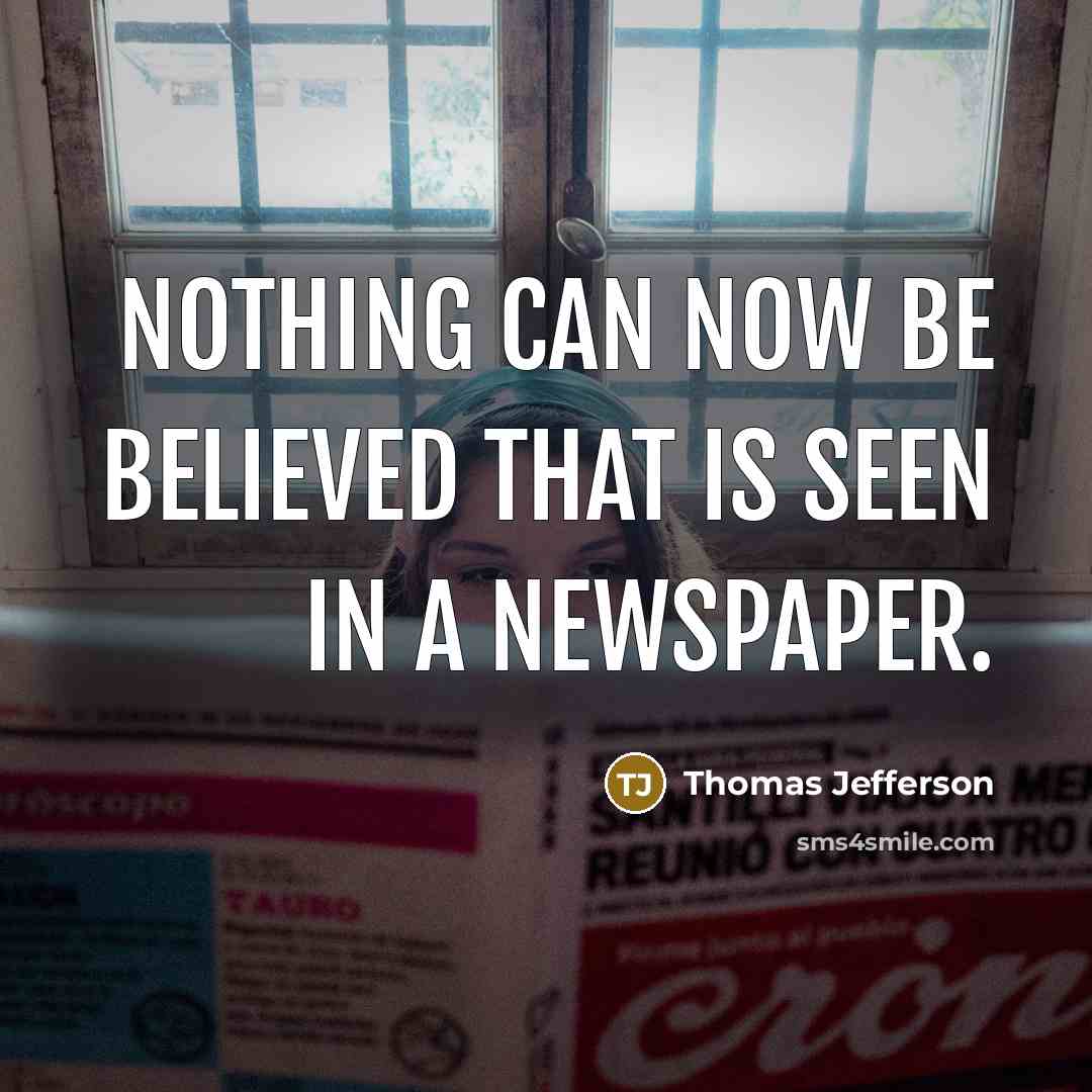 “Nothing can now be believed that is seen in a…” quote by Thomas Jefferson