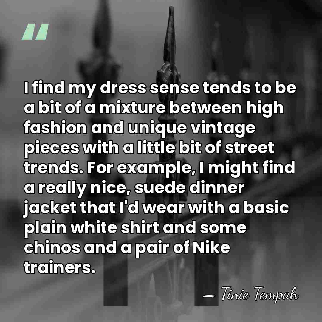 I find my dress sense tends to be a bit of a&hellip; - Tinie Tempah