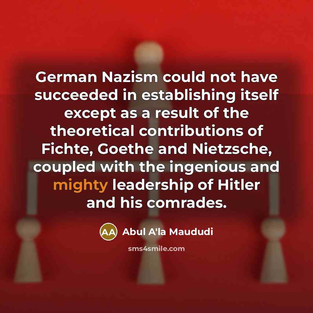 “German Nazism could not have succeeded in establishing itself except…” quote by Abul A'la Maududi