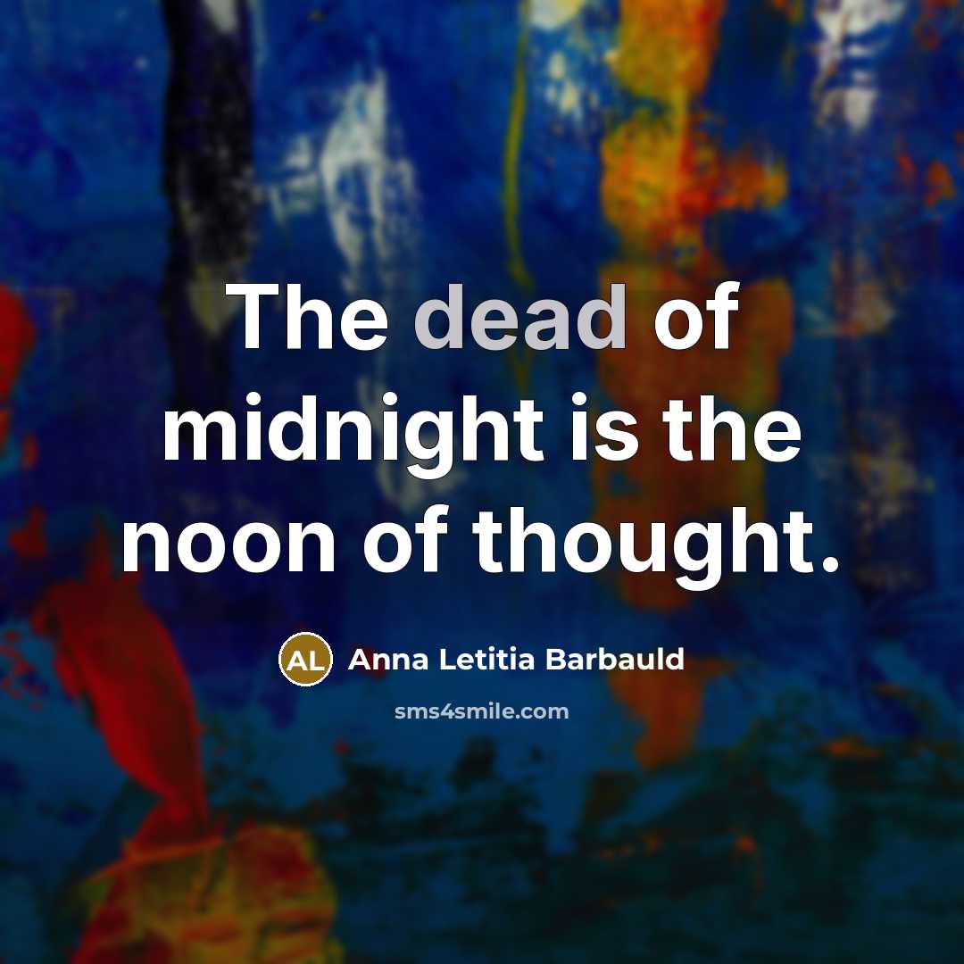 “The dead of midnight is the noon of thought.…” quote by Anna Letitia Barbauld