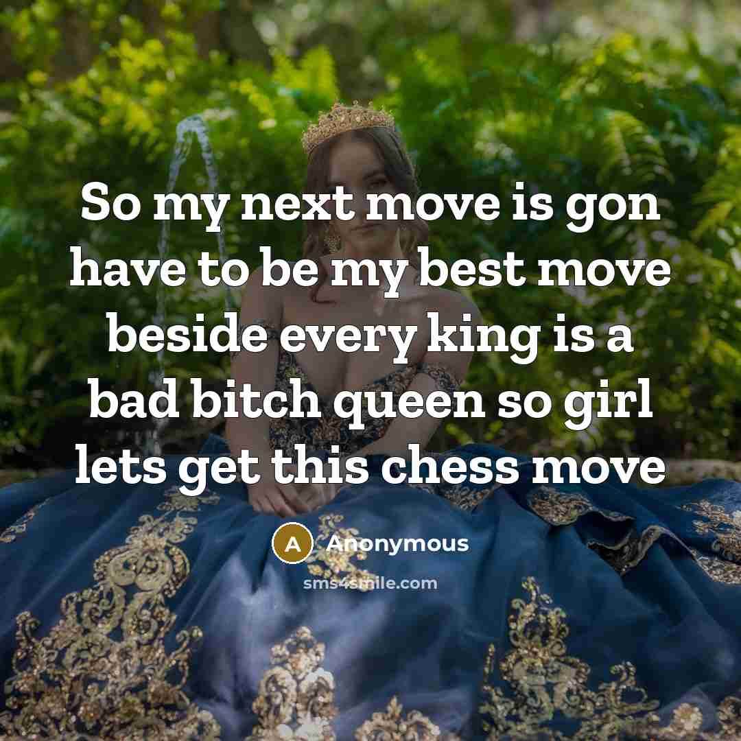 “So my next move is gon have to be my…” quote by Anonymous